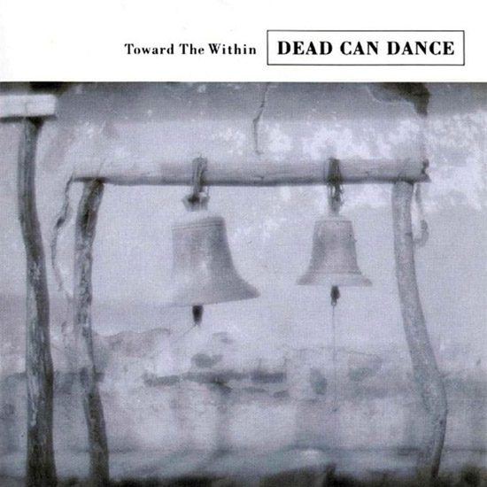 Dead Can Dance - Toward The Within [Vinilo]