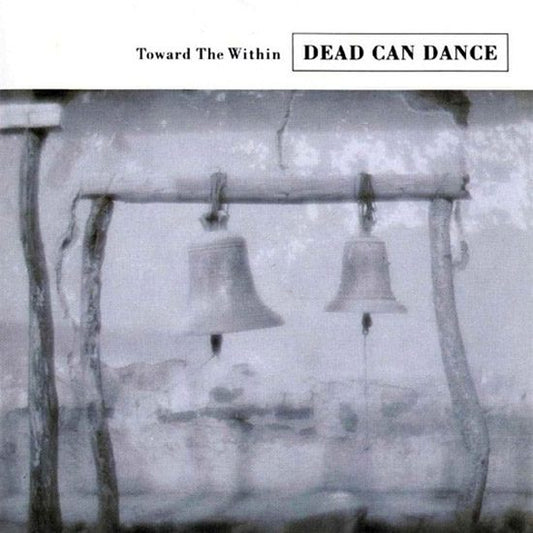 Dead Can Dance - Toward The Within [Vinilo]